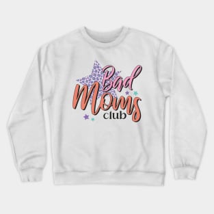 Bad Moms Club Crewneck Sweatshirt